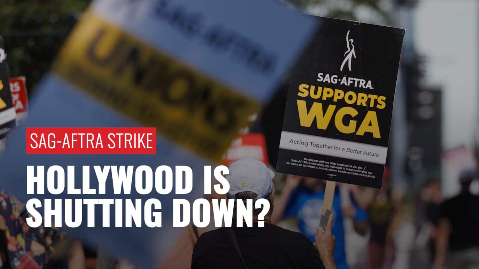 Actors Join Writers' Strike: Full Hollywood Shutdown Looms Actors Join Writers' Strike: Full Hollywood Shutdown Looms
