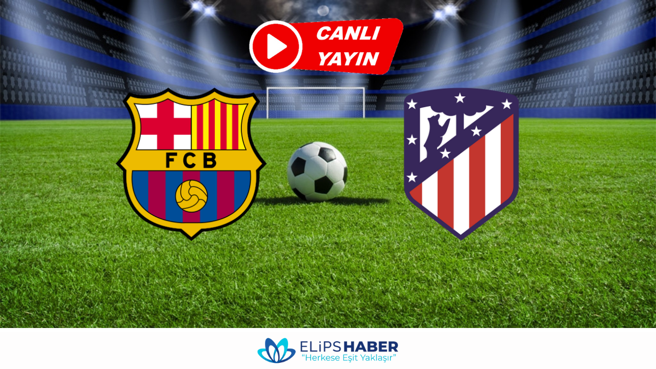 Atletico Madrid - Barcelona Maçı Canlı Yayın: Fanatik Gazetesi'nden Atletico Madrid - Barcelona Maçı Canlı Yayın: Fanatik Gazetesi'nden