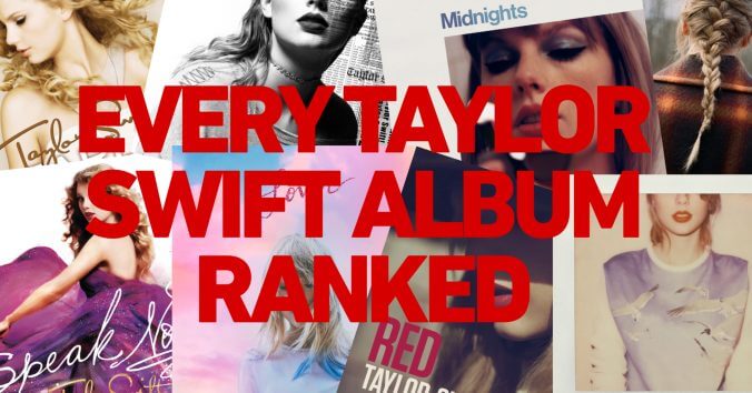 Every Taylor Swift Album Ranked: A Comprehensive Guide Every Taylor Swift Album Ranked: A Comprehensive Guide