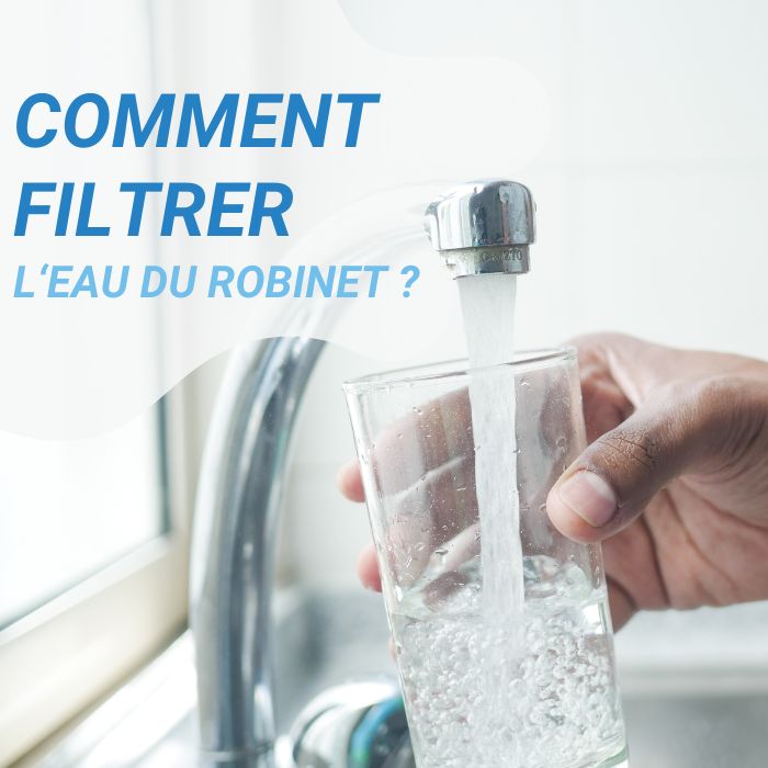 Filtrer L'eau Du Robinet : Guide Complet Sur La Pollution Et Les Solutions Filtrer L'eau Du Robinet : Guide Complet Sur La Pollution Et Les Solutions