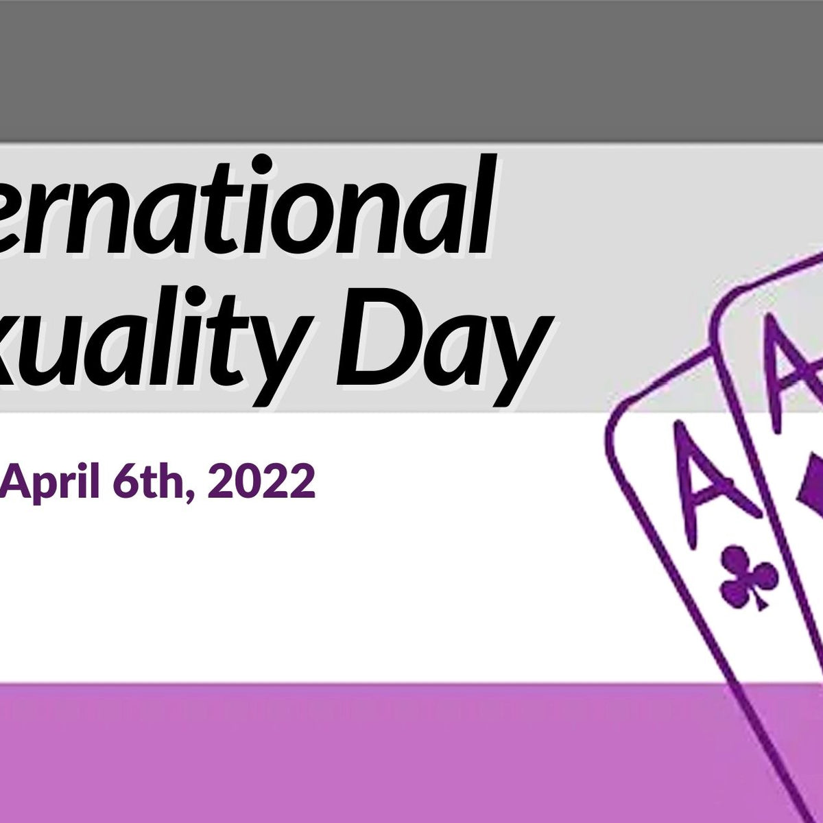 International Asexuality Day: Celebrating Asexuality And Aromanticism International Asexuality Day: Celebrating Asexuality And Aromanticism