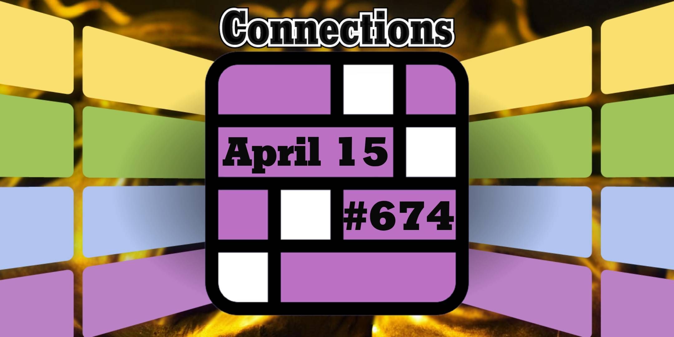 NYT Connections Game - April 15, Puzzle #674: Hints And Answers NYT Connections Game - April 15, Puzzle #674: Hints And Answers