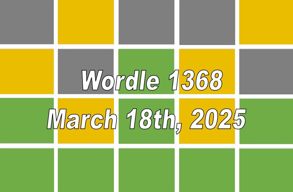 NYT Wordle Puzzle #1368 (March 18): Hints And Answer NYT Wordle Puzzle #1368 (March 18): Hints And Answer