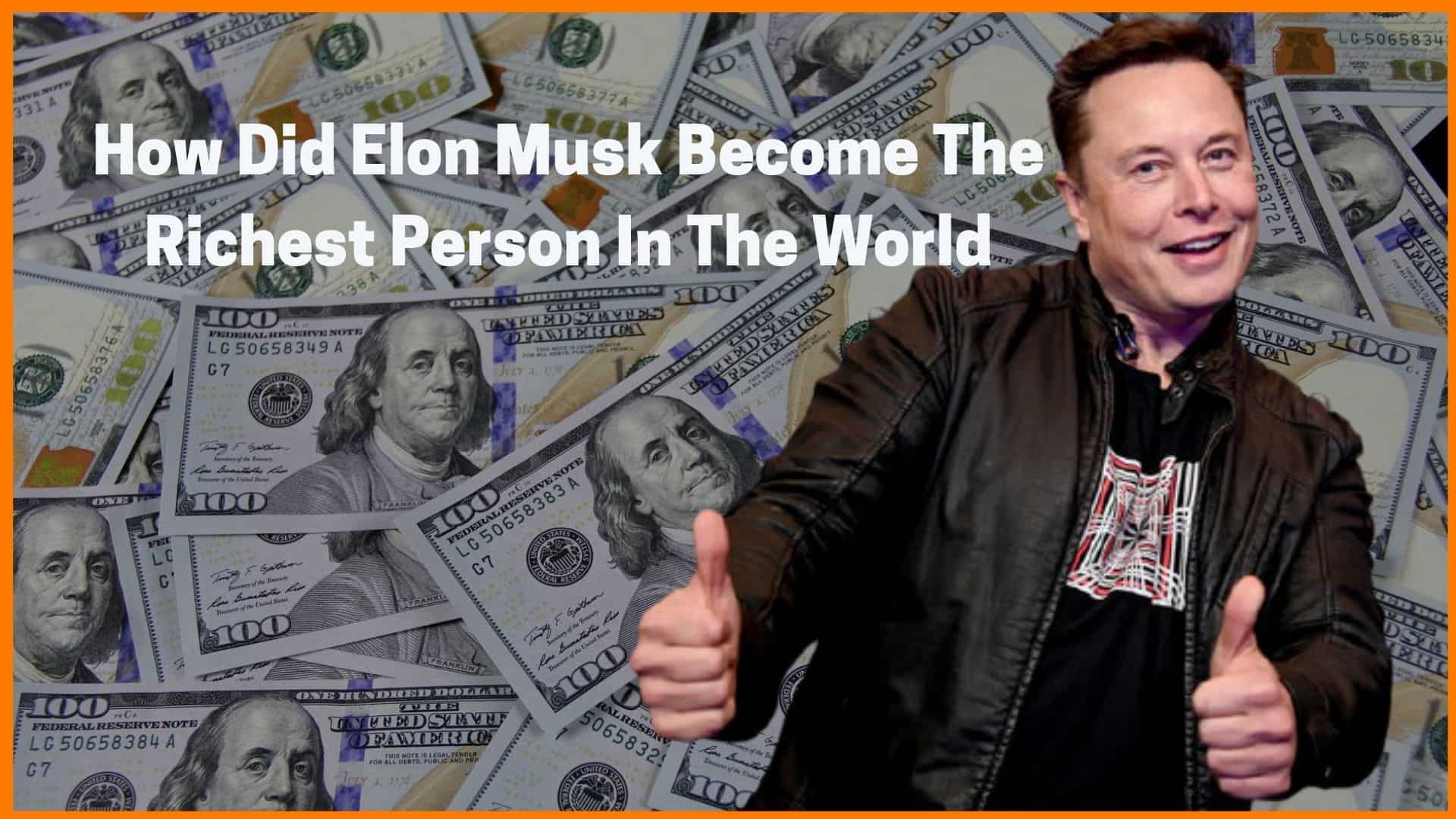 The Elon Musk Fortune: Tracing The Trajectory Of The World's Richest Man The Elon Musk Fortune: Tracing The Trajectory Of The World's Richest Man
