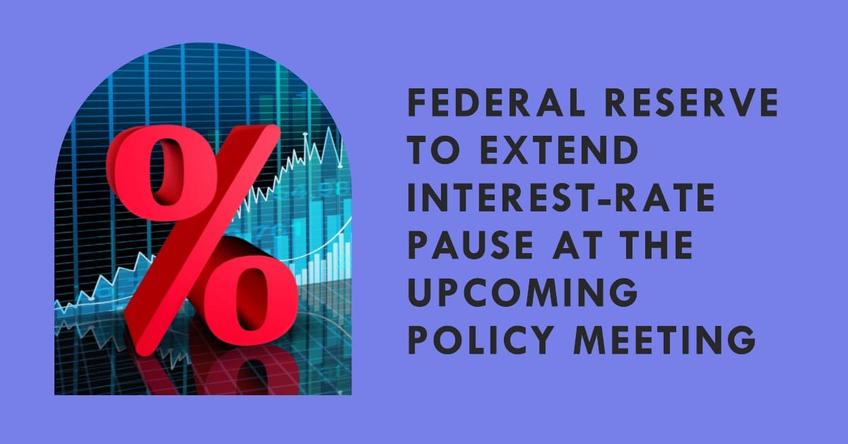 U.S. Federal Reserve: Rate Pause Expected As Inflationary Pressures Intensify U.S. Federal Reserve: Rate Pause Expected As Inflationary Pressures Intensify