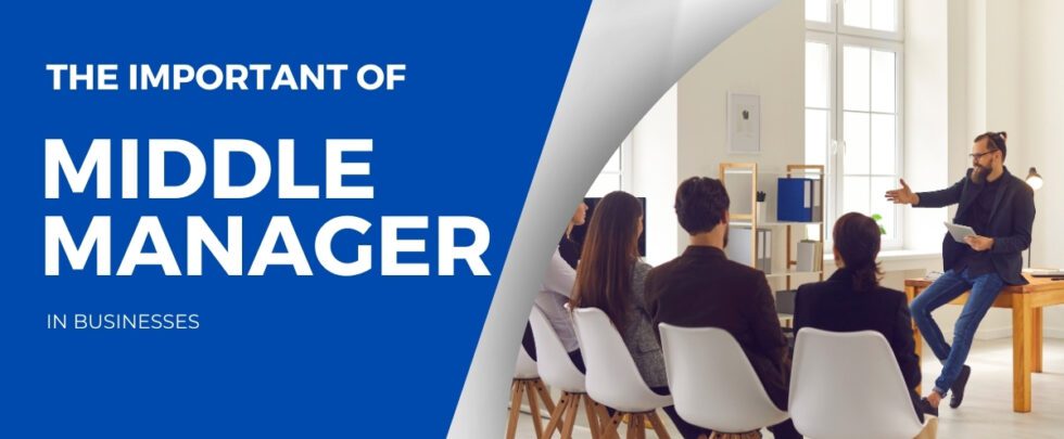 Understanding The Value Of Middle Management In Today's Workplace Understanding The Value Of Middle Management In Today's Workplace